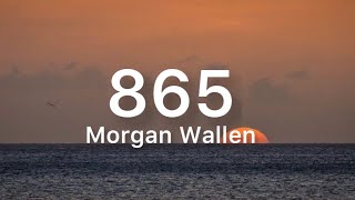 Morgan Wallen - 865 | Lyrics