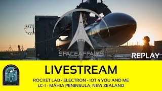 Go! - Rocket Lab - Electron - IoT 4 You and Me - LS-1 - Mähia Peninsula, NZ - Space Affairs Live