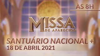 Missa | Santuário Nacional de Aparecida 08h 18/04/2021