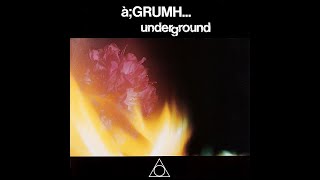 à;GRUMH    – Underground [1986]