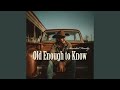 Old Enough to Know
