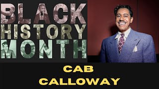 Cab Calloway - Black History Month (Video Series 19 of 28)