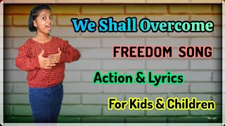 We Shall Overcome Song | Action Song | English | Freedom Song | With Lyrics | Independence day song|
