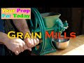 Your Prep For Today No. 179 – Grain Mills