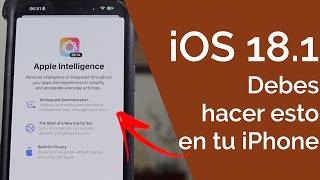 iOS 18.1 - DESPUÉS de ACTUALIZAR DEBES HACER ESTO