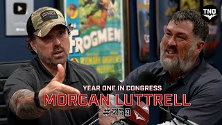 MORGAN LUTTRELL: Rtd Navy SEAL Recaps His First Year In Congress, Behind The Scenes in DC