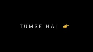 Tumse Hai Din Mere Tumse Hai Rate Status || Ab Rehna Hai Sang Tere Hi Mujhe WhatsApp status ||status