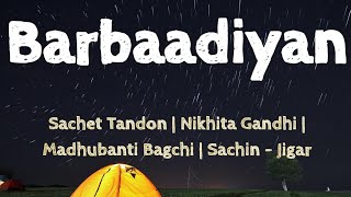 Barbaadiyan | Lyrics With Eng sub | Sachet Tandon | Sachin -Jigar| Nikita Gandhi | Madhubanti Bagchi
