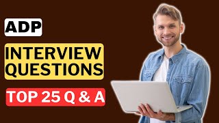 ADP Interview Questions and Answers for 2025