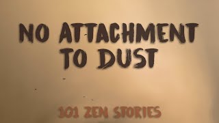[Zen Flesh Zen Bones] #77 - No Attachment To Dust (Part 3)