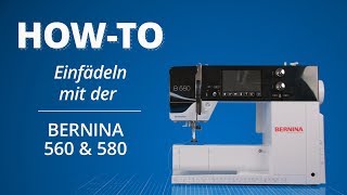 Einfädel-Tutorial Bernina 560 \u0026 580