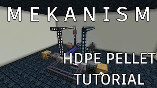 Mekanism HDPE Tutorial