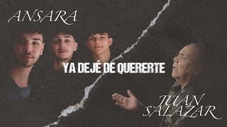 Ansara, Juan Salazar - Ya dejé de quererte (Vídeo Oficial)