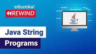 Java String Programs | Java String Examples | Java Training | Edureka | Java Rewind -4