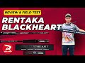 RENTAKA BLACKHEART 4  !!! ROD YANG PADU DAN KUAT !! (REVIEW & FIELD TEST)