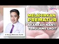 Riwayat melahirkan prematur, apakah bisa terulang lagi dr. Rangga Mainanda, Sp.OG | Dunia Parenting