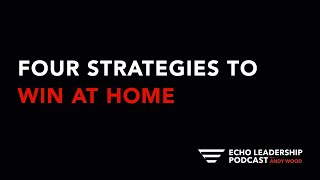 Four Strategies to Win at Home