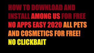 HOW TO DOWNLOAD AMONG US | 2021 | FOR FREE EASY NO STEAM!