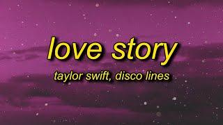 Taylor Swift Love Story Lyrics Disco Lines Remix marry me juliet you ll never have to be alone