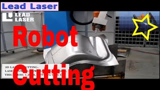 3차원 레이저절단기, 리드레이저 5축 레이저, Lead Laser. 로봇을 이용한 3차원 절단기, 3D Laser Cutting Machine robot LEAD Π3DF-4020