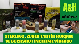 STERLING , ZUBER AMERİKAN TAKTİK KURŞUN VE BUCKSHOT İNCELEME VİDEOSU BÖLÜM-2...