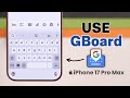 How To Add and Use Gboard (Google Keyboard) On iPhone!