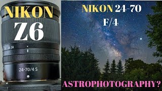 MILKYWAY @ F/4? with Nikon Z6 - 24-70 F/4 Kit Lens
