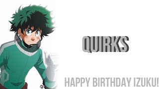 Quirks (Izuku X listener) -Mha FanFiction.- {Birthday special!}