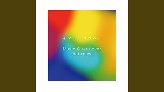 Music Over Lover (feat. mewi)