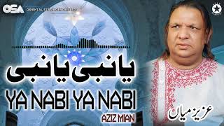 Ya Nabi Ya Nabi | Aziz Mian | complete official HD video | OSA Worldwide