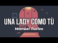 Una Lady Como Tù - Manuel Turizo (Letra)