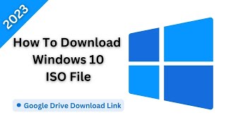 How to Download Windows 10 ISO File 2023 | Google drive Download Link