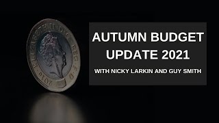2021Autumn Budget Update - Full Webinar