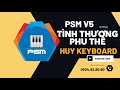 Tình Thương Phu Thê | PSM V5 | Huy Keyboard