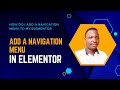 How do I add a navigation menu to my Elementor