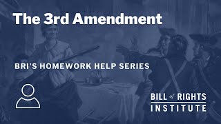 The Third Amendment | BRI's Homework Help Series