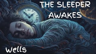 The Sleeper Awakes | H.G. Wells [ Sleep Audiobook - Full Length Peaceful Meditation Bedtime Story ]