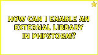 How can I enable an external library in PhpStorm?