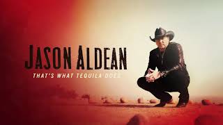 Jason Aldean - That’s What Tequila Does Official Audio