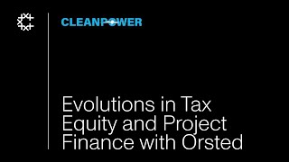 ACP Cleanpower 2024 PowerCast: Evolutions in Tax Equity and Financing