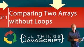 JavaScript Problem: Comparing Two Arrays without Loops