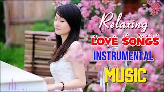 Beautiful Romantic Love Songs Instrumental Music 🎵 Soft Piano, Saxophone, Guitar, Violin Love Songs