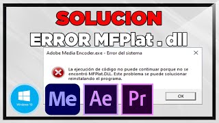 SOLUCION ERROR MFPlat.dll En Windows 10 - Adobe Media Encoder - Adobe Premier 2024 - After Effects