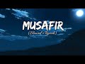 Musafir(Slowed and reverb) | lyrics | Atif Aslam | zozo