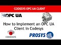 Codesys OPC UA Client Implementation - Connect to a Prosys Simulation Server