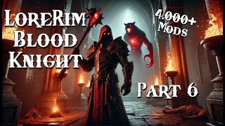 LoreRim 3.0 | Blood Knight | Playthrough Part 6