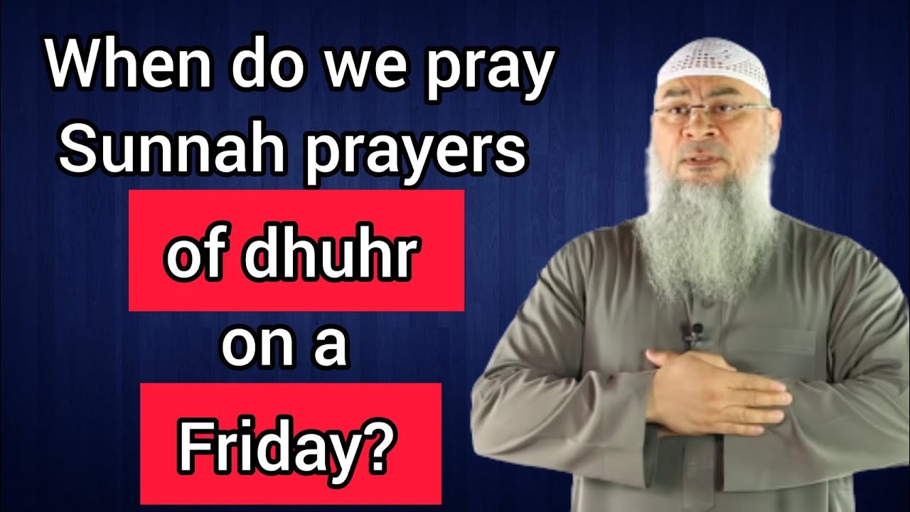 When Do We Pray The Sunnah Prayers Of Dhuhr On A Friday? - Assim Al ...