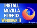 How to Install Mozilla Firefox on Windows 11 | Fast & Secure Web Browser Setup | Free Browser