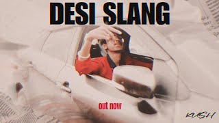 DESI SLANG | KUSH | NEW HARYANVI SONG 2023