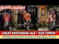 LUCU!!! LOGAT KINTAMANI ALA GUS TOPOK | CALONARANG KAPAL